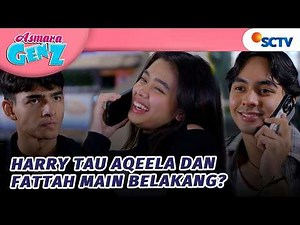 WADUH!! Harry Tau Aqeela dan Fattah Ada Main Belakang? | Asmara Gen Z - Episode 499