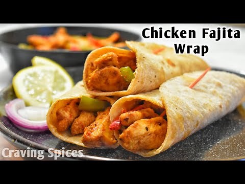 Chicken Fajita Wrap - How to Make Mexican Chicken Fajita Wrap