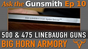 In Episode 10 of our Ask the Gunsmith series, Matt gives an overview about the Big Horn Armory Models 89A and 89B chambered in 500 Linebaugh and 475 Linebaugh. | Big Horn Armory