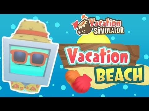 Vacation Simulator - The Beach - VR Gameplay