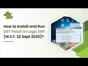 How to Install and Run GST Patch in Logic ERP (w.e.f. 22 Sept 2025)?