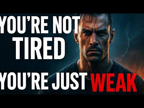 You’re Not Tired — You’re Just Weak | The Brutal Truth About Why You Keep Failing