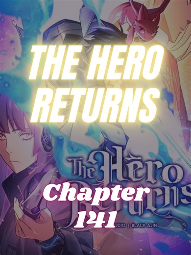 The Hero Returns: Chapter 141 Insights