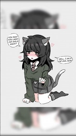 You said you like cat girls right?