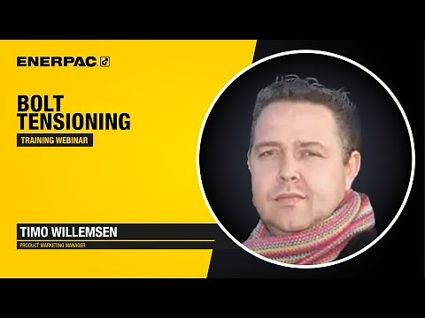 Understanding Bolt Tensioning - Training Webinar | Hydraulic Tensioners | Enerpac Academy