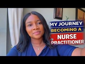 How to Become a Nurse Practitioner | My Journey