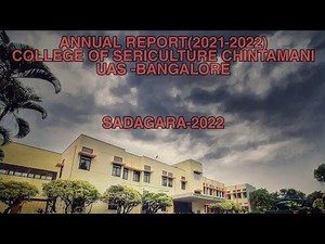 ANNUAL REPORT OF COLLEGE OF SERICULTURE CHINTAMANI||UAS BANGALORE||