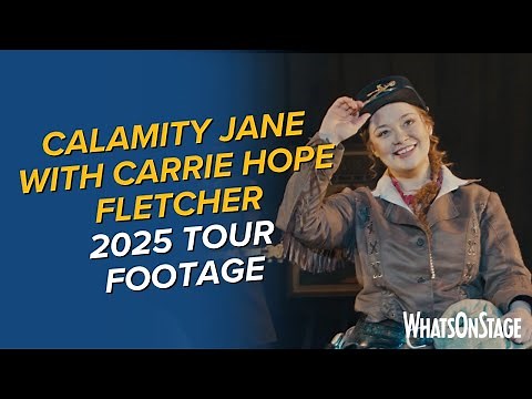 Calamity Jane with Carrie Hope Fletcher | 2025 footage trailer