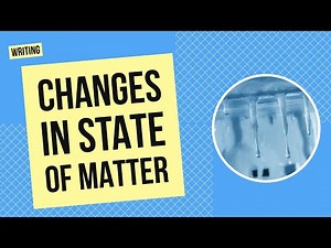 Changes in State of Matter | Writing and Science Activity