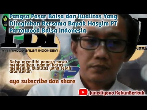 Balsa Market Share and Desired Quality with Mr. Hasyim PT Partawood Balsa Indonesia