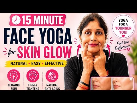 15 Min Face Yoga for Instant Glow | Get Bright Skin Naturally !