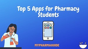Top 5 Free Apps For Pharmacy Students - MyPharmaGuide.Com
