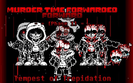 【1000粉庆】[Murder Time Forwarded Foward]- Phase 1 - Tempest of Trepidation