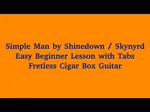 Simple Man by Shinedown / Skynyrd - Easy Beginner Lesson with Tabs for 3 String Cigar Box Guitar