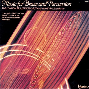 The London Brass Virtuosi, David Honeyball, Copland • Grieg • Holst • Janáček • Strauss • Vaughan Williams • Britten - Music For Brass And Percussion