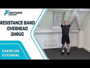 Exercise Tutorial: Resistance Band Overhead Shrug