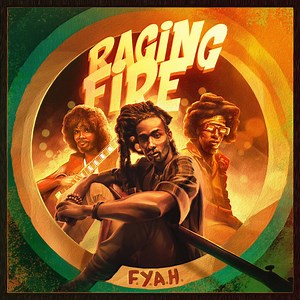 Listen: F.Y.A.H. - Raging Fire