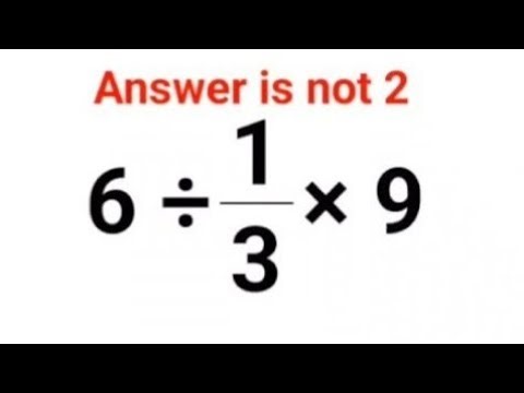 6 ÷ 1/3 × 9 The answer is not 2. Many got it wrong! Ukraine Math Test #math #percentages #ukraine