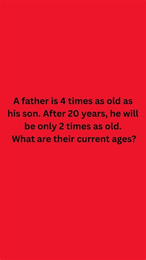 Father Is 4× Older Than Son… After 20 Years Only 2×? 🤯 #mathriddle #shorts