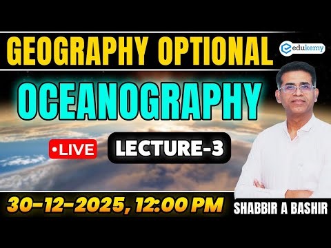 🌊 Dive Deep with Shabbir Sir: Oceanography Live Session 3 Awaits! 🌊