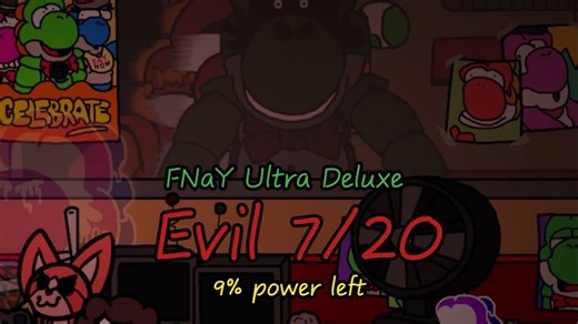 （重发）FNaY Ultra Deluxe-Evil 7/20剩电9%击破！