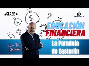 The Easterlin Paradox - Financial Education Course - Chapter 4 - TradingForex TV