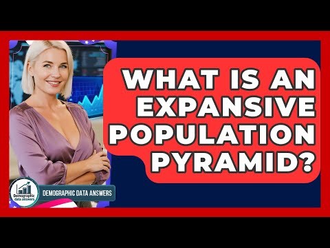 What Is An Expansive Population Pyramid? - Demographic Data Answers