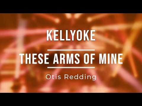 Kellyoke | These Arms of Mine (Otis Redding)