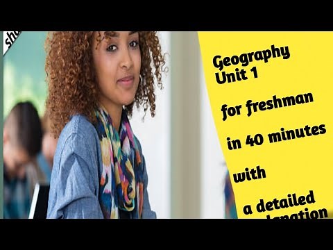 Geography Unit 1 for freshman students with a detailed explanation