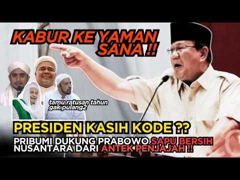 PRABOWO IS ANGRY: JUST ESCAPE TO YEMEN‼️ DEPORT ALL HABIB NON-HABIB, SIR‼️ WE SUPPORT YOU‼️
