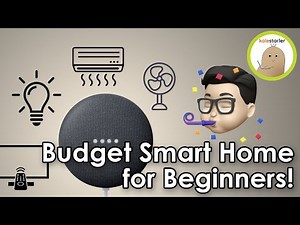 The Beginner's Guide to Your First Smart Home (on a Budget)