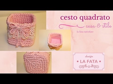 Tutorial:cestino quadrato/cestino uncinetto***la fata tuttofare*
