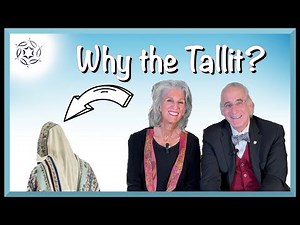 Why the Tallit? Jeff and Barri explain the Jewish prayer shawl