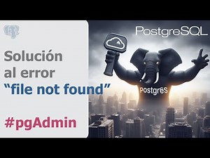 Solución error "file not found" en pgAdmin4 - PostgreSQL #postgresql #tutorial