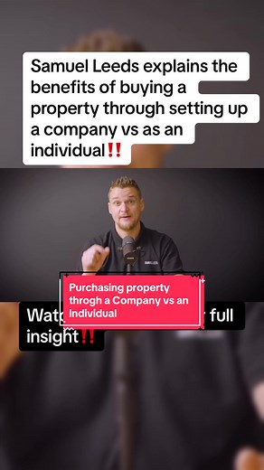 Benefits of Purchasing Property through a Company vs as an Individual