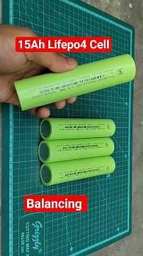 How to Balancing 15Ah Lifepo4 Cell