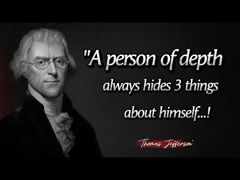 A Person of Depth Never Reveals These 3 Secrets-Thomas Jefferson Quotes Every American Needs to Hear