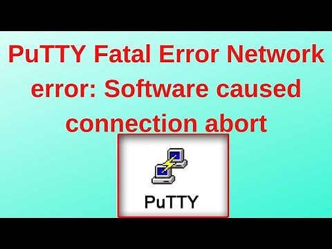 PuTTY Fatal Error Network error: Software caused connection abort