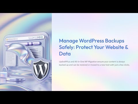 Manage WordPress Backups Safely: Protect Your Website and Data