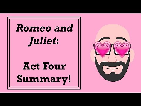 Romeo and Juliet: Act Four Summary!