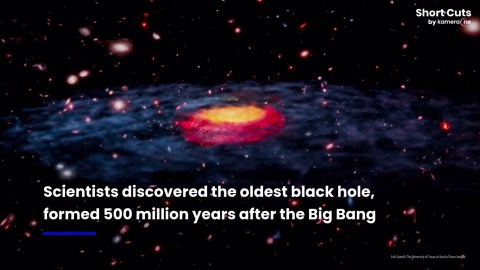 Scientists discover oldest-known black hole, formed 500 million years after Big Bang