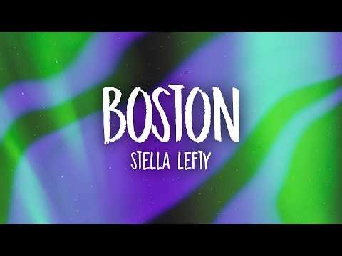 STELLA LEFTY - Boston (Lyrics)