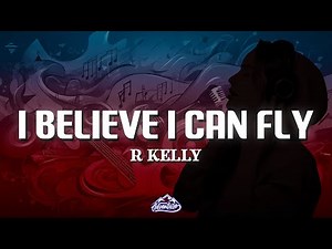 R Kelly - I Believe I Can Fly (Lyrics)