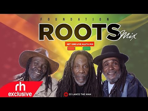 BEST OF ROOTS REGGAE MIX 2020 -FOUNDATION ROOTS MIX DJ LANCE /RH EXCLUSIVE