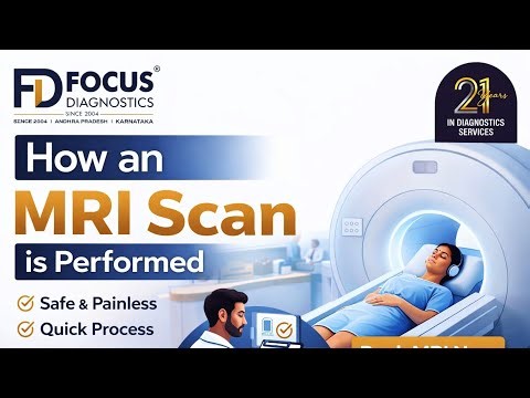 How MRI Scan is Performed? | Step-by-Step Process at Focus Diagnostics (Safe & Painless)