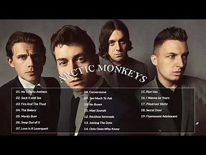 The Best Of Arctic Monkeys - Arctic Monkeys Greatest Hits full Album