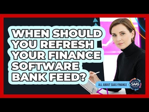 When Should You Refresh Your Finance Software Bank Feed?
