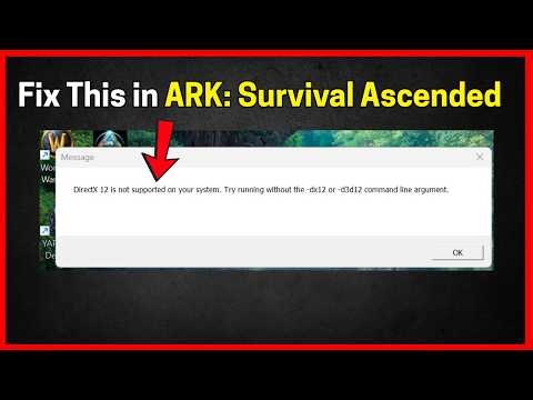Fix ARK: Survival Ascended - DirectX 12 is not supported on your system.