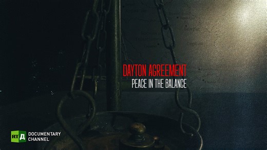 Dayton Agreement: Peace in the Balance | RT.Doc