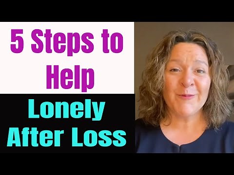 5 Steps To Help- Feeling Lonely in Grief-Lonely After Loss-Lonely after death of loved one